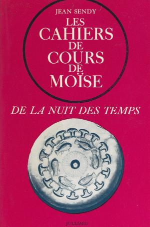 Cover of the book De la nuit des temps (1) : Les cahiers de cours de Moïse by Jules Vuillemin, Maurice Nadeau