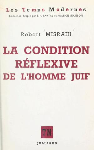 Cover of the book La condition réflexive de l'homme juif by Irène Frain