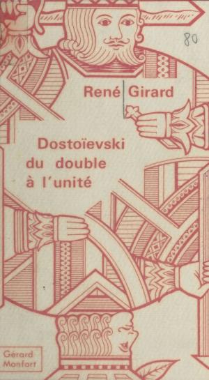 Cover of the book Dostoïevski : du double à l'unité by Claude Pujade-Renaud, Daniel Zimmermann