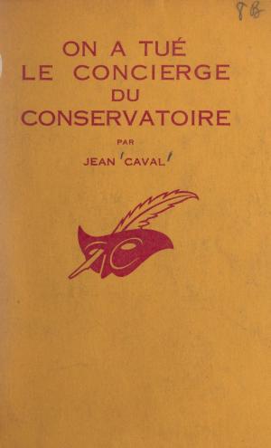 Cover of the book On a tué le concierge du Conservatoire by Jean-Pierre Garen