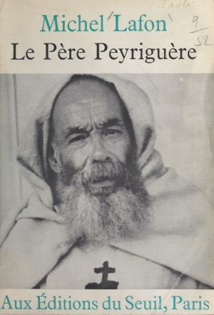 Cover of the book Le père Peyriguère by Michel Odent, Jean-Pierre Dupuy