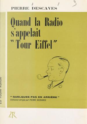 Book cover of Quand la radio s'appelait "Tour Eiffel"