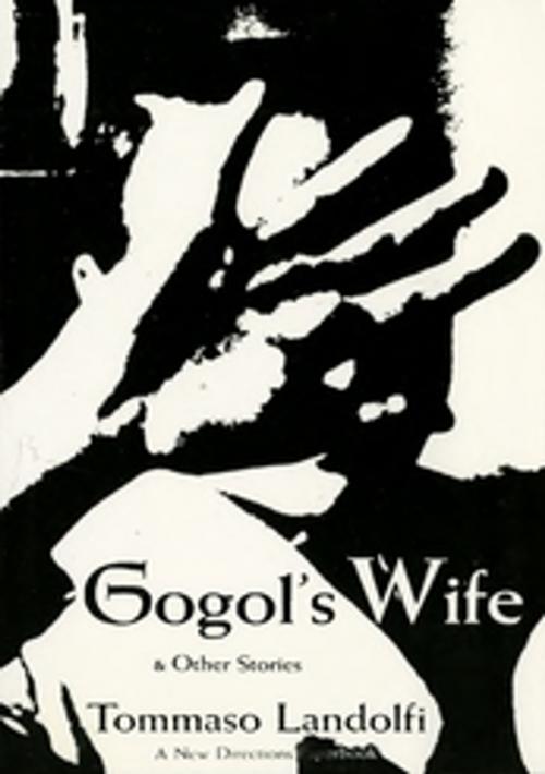 Cover of the book Gogol's Wife: & Other Stories by Tommaso Landolfi, New Directions
