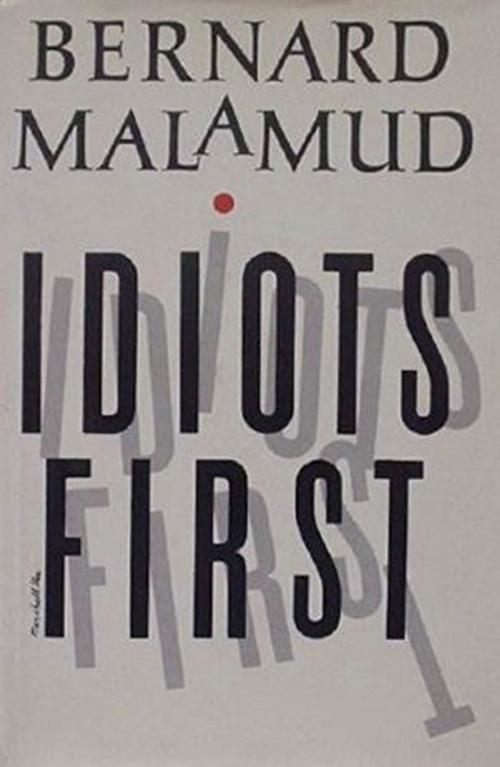 Cover of the book Idiots First by Bernard Malamud, Farrar, Straus and Giroux