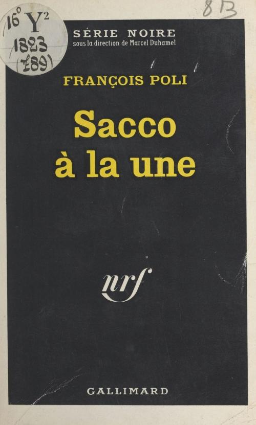 Cover of the book Sacco à la une by François Poli, Marcel Duhamel, Gallimard (réédition numérique FeniXX)