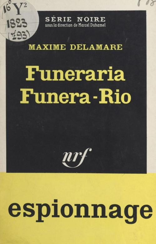 Cover of the book Funeraria Funera-Rio by Maxime Delamare, Marcel Duhamel, Gallimard (réédition numérique FeniXX)