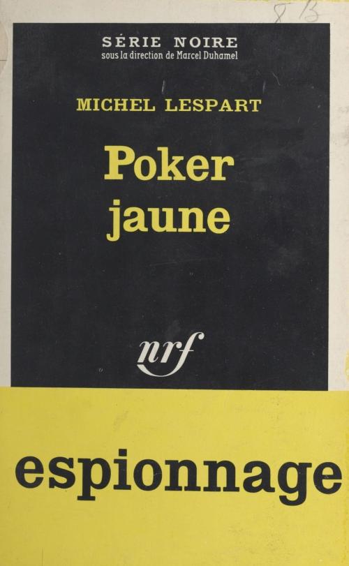 Cover of the book Poker jaune by Michel Lespart, Marcel Duhamel, Gallimard (réédition numérique FeniXX)