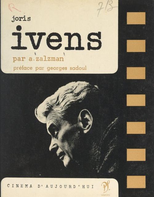 Cover of the book Joris Ivens by Abraham Zalzman, Pierre Lherminier, (Seghers) réédition numérique FeniXX
