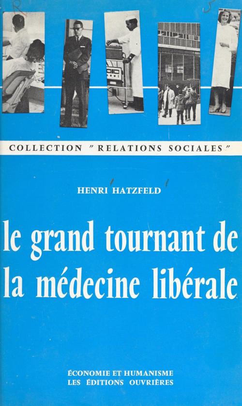 Cover of the book Le grand tournant de la médecine libérale by Henri Hatzfeld, FeniXX réédition numérique
