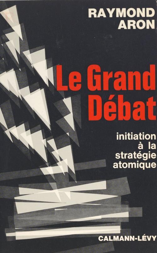 Cover of the book Le grand débat by Raymond Aron, FeniXX réédition numérique