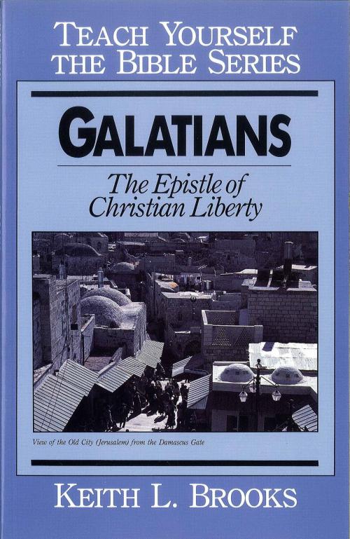 Cover of the book Galatians- Teach Yourself the Bible Series by Keith Brooks, Moody Publishers