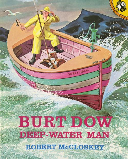 Cover of the book Burt Dow, Deep-Water Man by Robert McCloskey, Penguin Young Readers Group