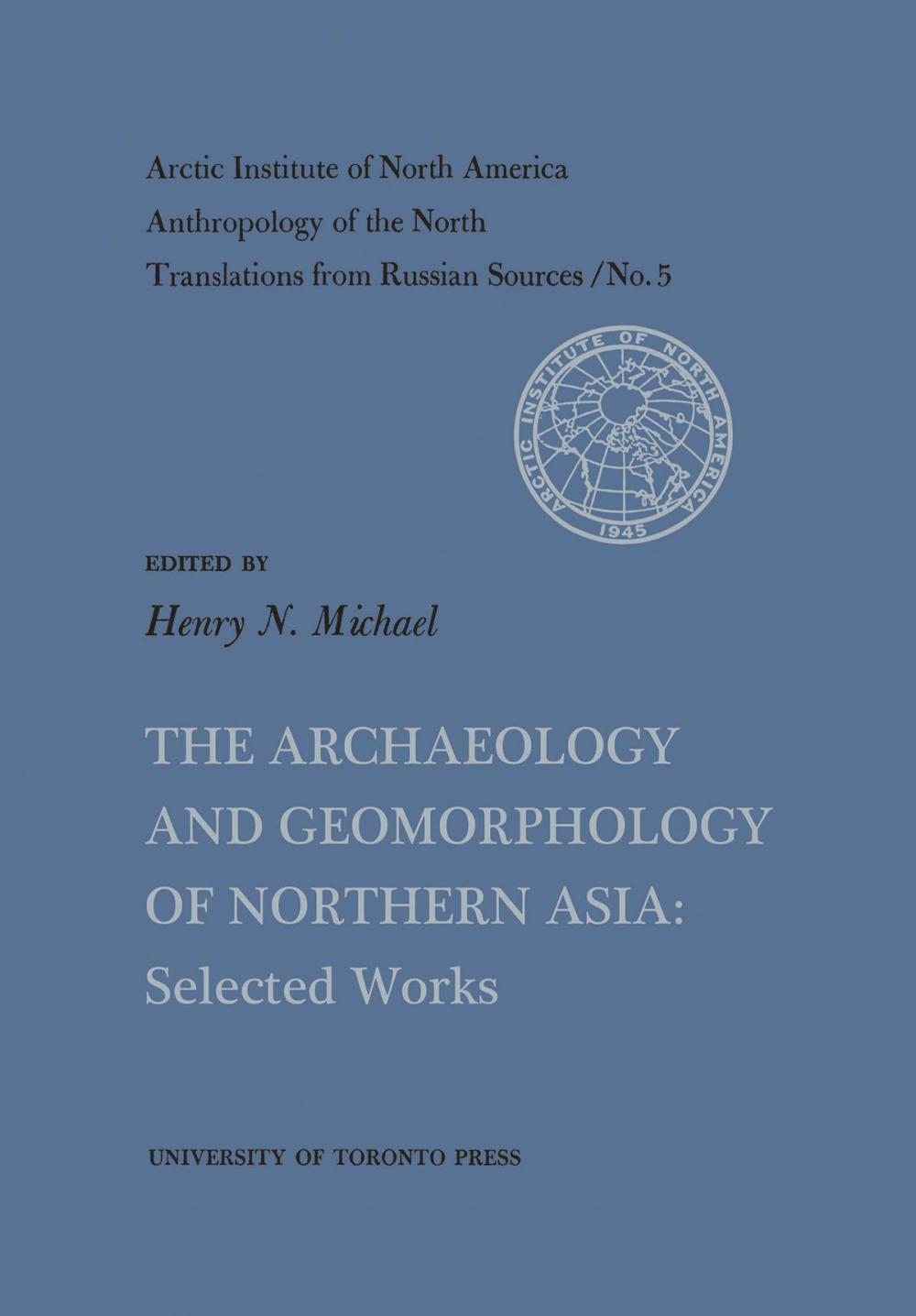Big bigCover of The Archaeology and Geomorphology of Northern Asia