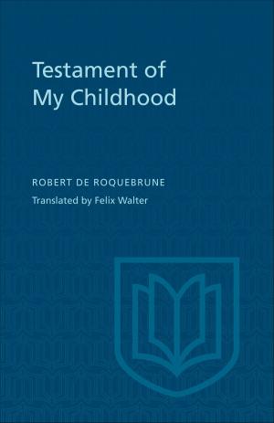 Cover of the book Testament of My Childhood by Eugene Forsey