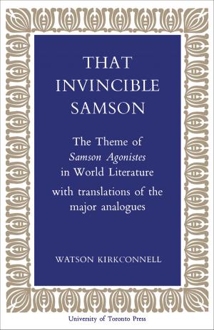 Cover of That Invincible Samson by Watson Kirkconnell, University of Toronto Press, Scholarly Publishing Division