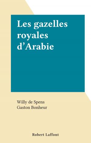 Cover of the book Les gazelles royales d'Arabie by Philippe Brunet-Lecomte, Yvon Gattaz