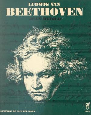 Cover of the book Ludwig van Beethoven by Roger Arnaldez, André Robinet