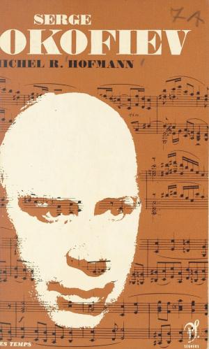 Cover of the book Serge Prokofiev by Bernard Vargaftig, Mathieu Bénézet, Bernard Delvaille