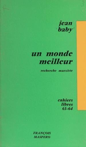 Cover of the book Un monde meilleur by Christine Daure-Serfaty