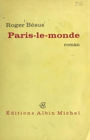Cover of the book Paris-le-monde by Claude Martin