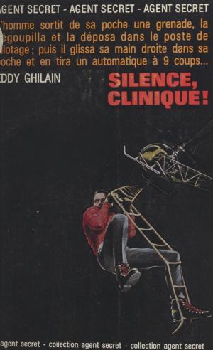 Cover of the book Silence, clinique ! by Claude Rouam