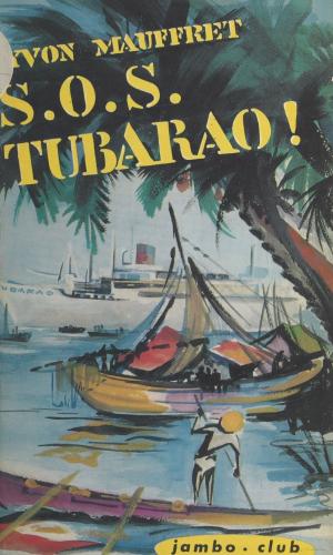 Cover of the book S. O. S. Tubarao ! by Guy Messager, Jean-Paul Delevoye
