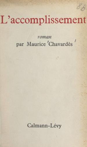 Cover of the book L'accomplissement by André Gouazé