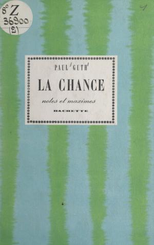 Cover of the book La chance by Camille Bourniquel, Brigitte Massot