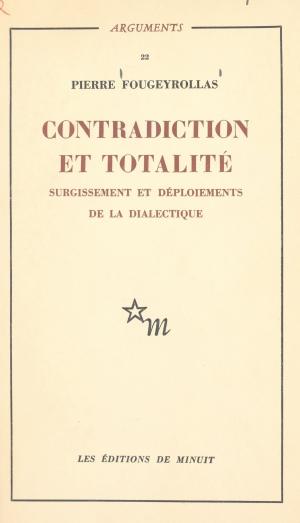 Cover of the book Contradiction et totalité : surgissement et déploiements de la dialectique by Daniel Mayer