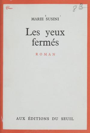 Cover of the book Les yeux fermés by Camille Bourniquel