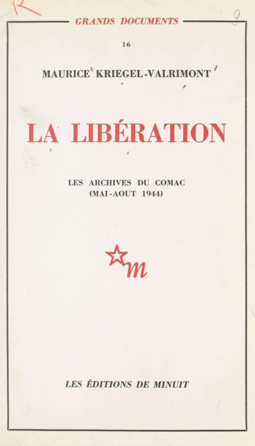 Cover of the book La Libération : les archives du Comac (mai-août 1944) by Maurice Kriegel-Valrimont, Les Éditions de Minuit (réédition numérique FeniXX)