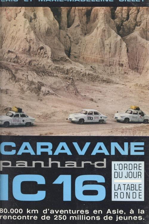 Cover of the book Caravane Panhard IC 16 by Éric Gillet, Marie-Madeleine Gillet, Jean-Claude Baudot, Jacques Séguéla, Pierre Dubourg, (La Table Ronde) réédition numérique FeniXX