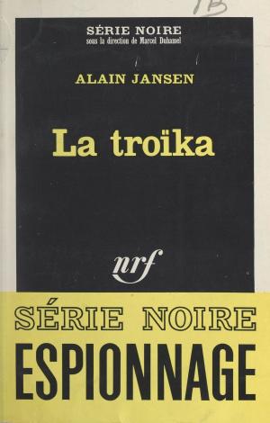 Cover of the book La troïka by Marius Chadefaud, Jean Rostand