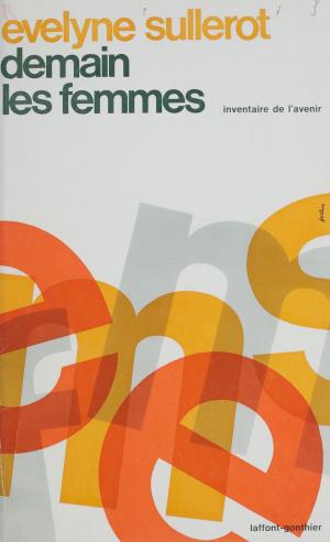Cover of the book Demain les femmes by Gabriel Ardant, Jean-François Revel