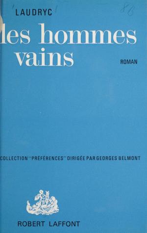 Cover of the book Les hommes vains by Jean Sendy
