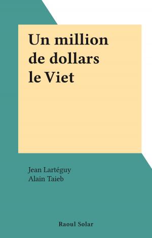 Cover of the book Un million de dollars le Viet by Régis Antoine, Gérard A. Jaeger