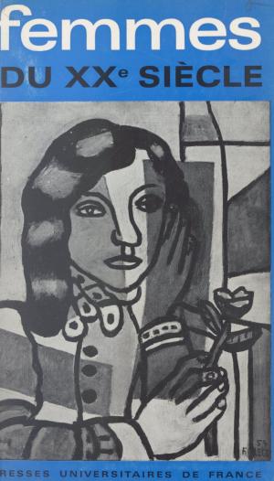 Cover of the book Femmes du XXe siècle by Henri Arvon, Paul Angoulvent