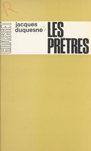 Cover of the book Les prêtres by Pierre Gaudibert, Bernard-Henri Lévy