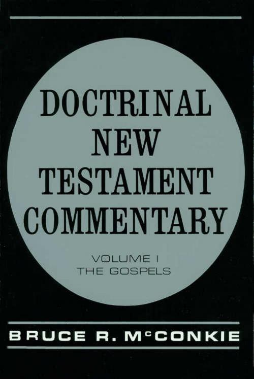 Cover of the book Doctrinal New Testament Commentary, Vol 1 by McConkie, Bruce R., Deseret Book Company