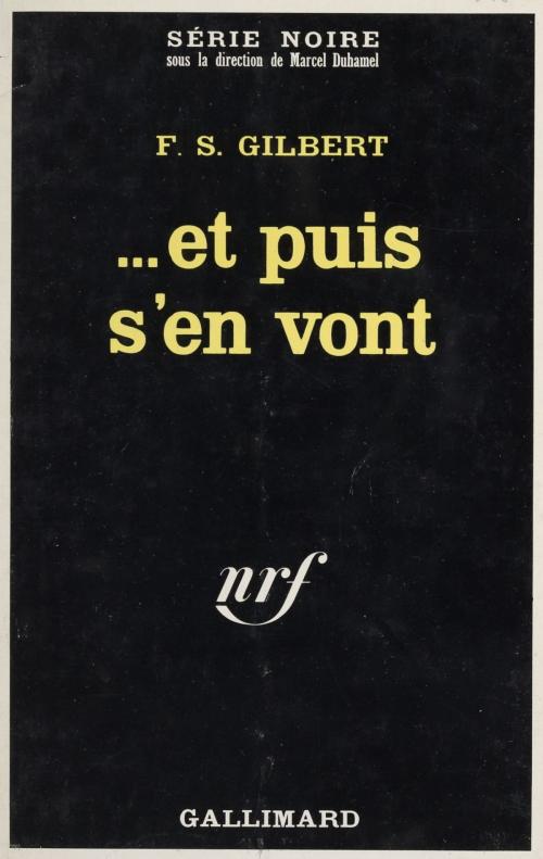 Cover of the book ... et puis s'en vont by F.S. Gilbert, Marcel Duhamel, Gallimard (réédition numérique FeniXX)
