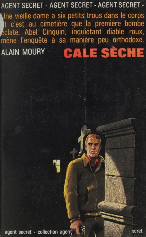 Cover of the book Cale sèche by Alain Moury, George Langelaan, Robert Laffont (réédition numérique FeniXX)