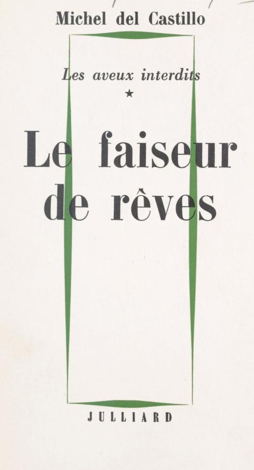 Cover of the book Les aveux interdits (1) : Le faiseur de rêves by Michel Del Castillo, (Julliard) réédition numérique FeniXX