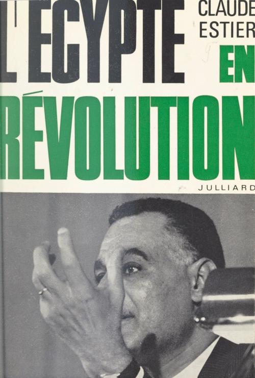 Cover of the book L'Égypte en révolution by Claude Estier, (Julliard) réédition numérique FeniXX
