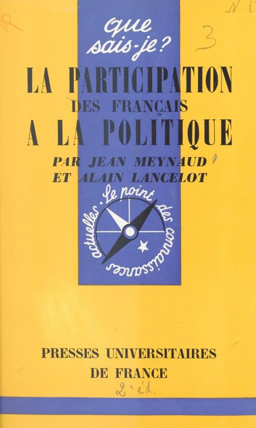 Cover of the book La participation des Français à la politique by Alain Lancelot, Jean Meynaud, Paul Angoulvent, FeniXX rédition numérique