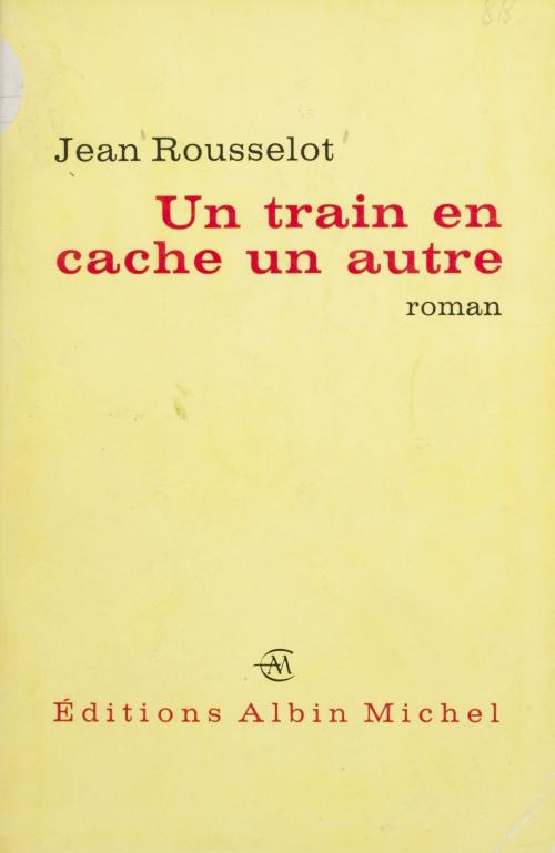 Cover of the book Un train en cache un autre by Jean Rousselot, FeniXX rédition numérique