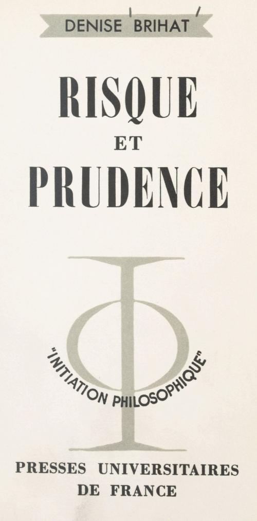 Cover of the book Risque et prudence by Denise Brihat, Jean Lacroix, (Presses universitaires de France) réédition numérique FeniXX
