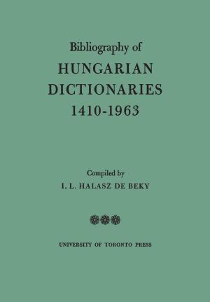 Cover of the book Bibliography of Hungarian Dictionaries, 1410-1963 by Janis Lee  Thiessen