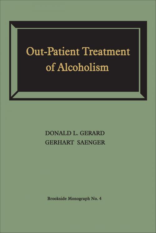 Cover of the book Out-Patient Treatment of Alcoholism by Donald L. Gerard, Gerhart Saenger, University of Toronto Press, Scholarly Publishing Division