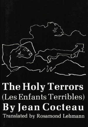 Cover of the book The Holy Terrors: (Les Enfants Terribles) by Javier Marías