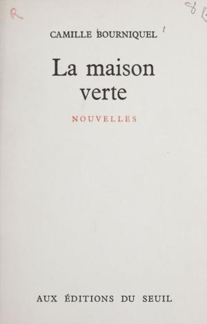 Cover of the book La maison verte by Daniel Cohn-Bendit, Jean-Pierre Duteuil, Alain Geismar